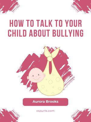 cover image of How to Talk to Your Child about Bullying